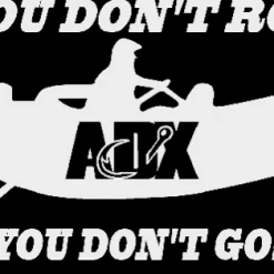 Addicted Fishing Fishing Decals & Stickers You Don't Row? White Vinyl Decal